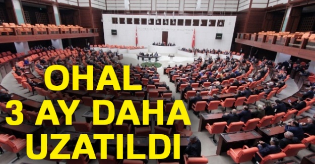 OHAL üç ay daha uzatıldı