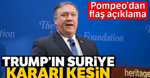 ABD Dışişleri Bakanı Pompeo: 'Trump'ın Suriye kararı kesin'