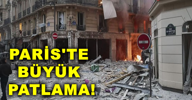 Paris'te büyük patlama!