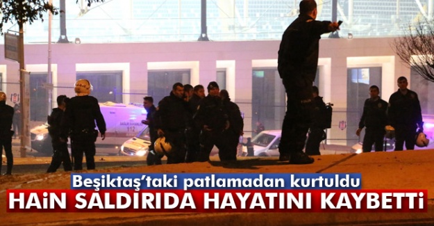 Beşiktaş'taki patlamadan kurtuldu, Hain saldırıda hayatını kaybetti