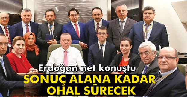 Cumhurbaşkanı Erdoğan'dan OHAL Açıklaması