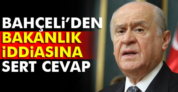 Devlet Bahçeli'den 'bakanlık' iddialarına cevap