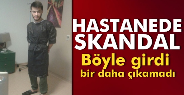 Hastanede skandal! Böyle girdi, çıkamadı.