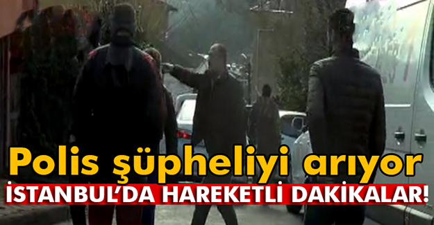 İstanbul'da Hareketli Dakikalar!