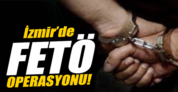 İzmir'de FETÖ gözaltısı