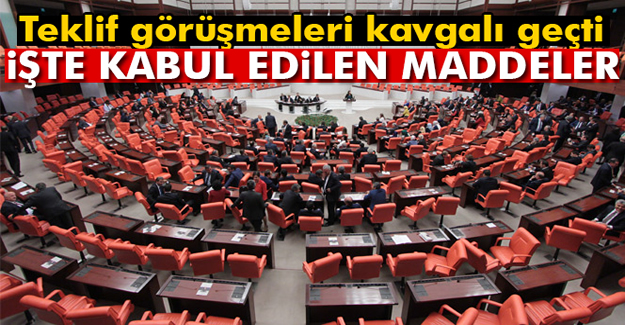 Mecliste sinirler gerildi! İşte kabul edilen maddeler