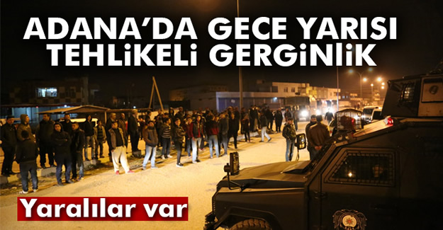 Adana'da Tehlikeli Gerginlik!