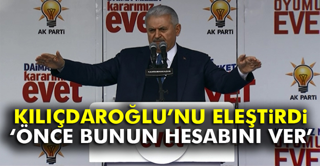 Başbakan Binali Yıldırım'dan Kılıçdaroğlu'na eleştiri