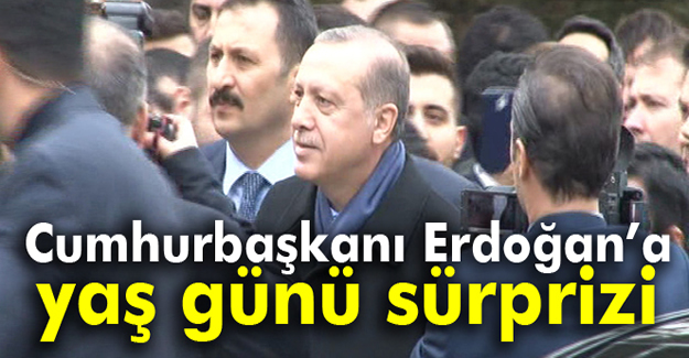Cumhurbaşkanı Erdoğan'a köşk girişinde yaş günü sürprizi