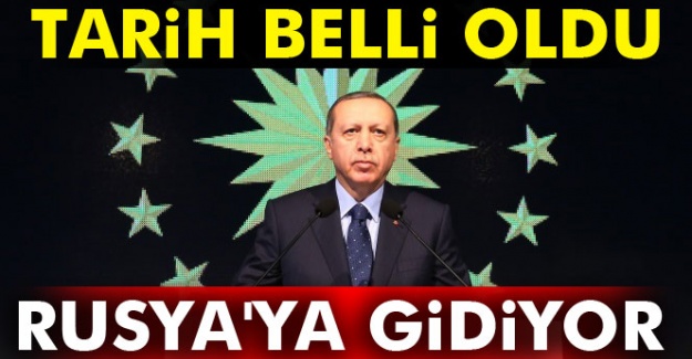 Cumhurbaşkanı Erdoğan Rusya'ya gidiyor