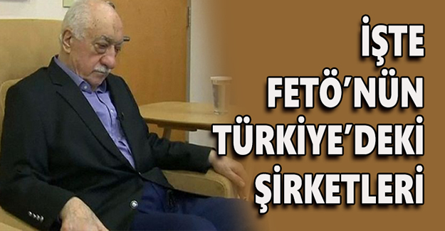 FETÖ şirketleri hangileri? | FETÖ şirketleri neler?
