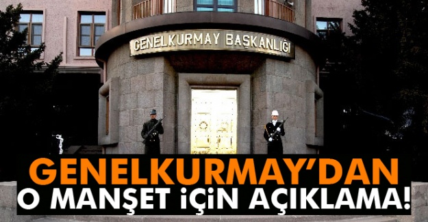 Genelkurmay'dan 'Karargah Rahatsız' haberine flaş açıklama