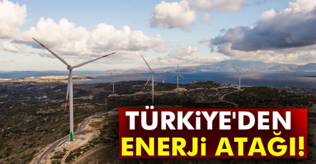 Türkiye'den enerji atağı