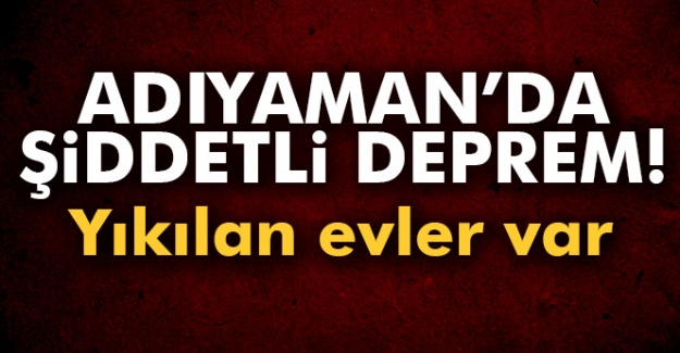 Adıyaman'da korkutan deprem