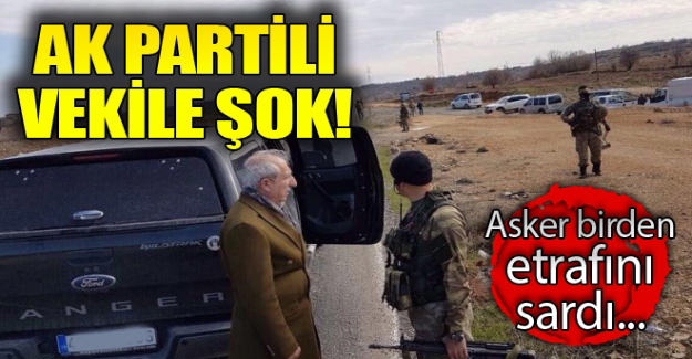 AK Partili vekil Miroğlu'na şok! Asker birden etrafını sardı...