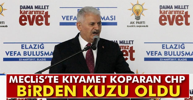 Başbakan Yıldırım: "Meclis'te kıyamet koparan CHP birden kuzu oldu"