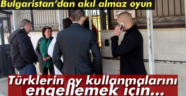 Bulgaristan'dan akılalmaz oyun