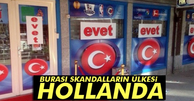 Burası skandallar ülkesi Hollanda
