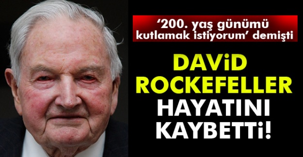 David Rockefeller hayatını kaybetti!