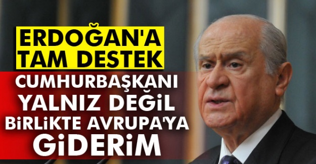 Devlet Bahçeli’den flaş açıklama: Cumhurbaşkanı Erdoğan yalnız değildir