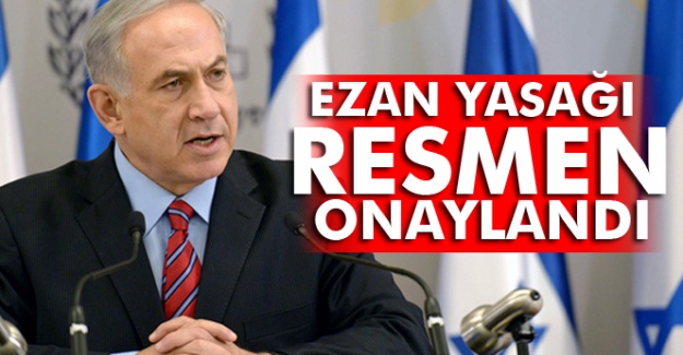 Ezan yasağı resmen onaylandı