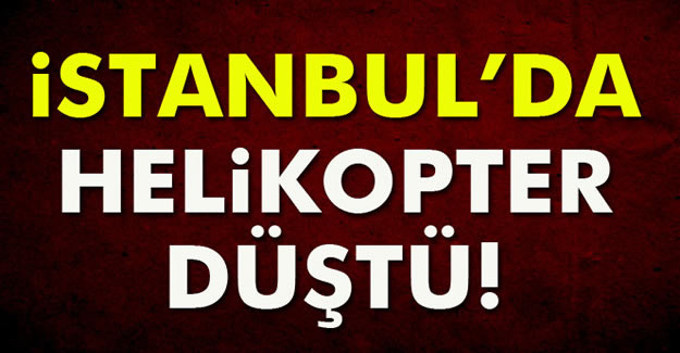 İstanbul'da helikopter düştü