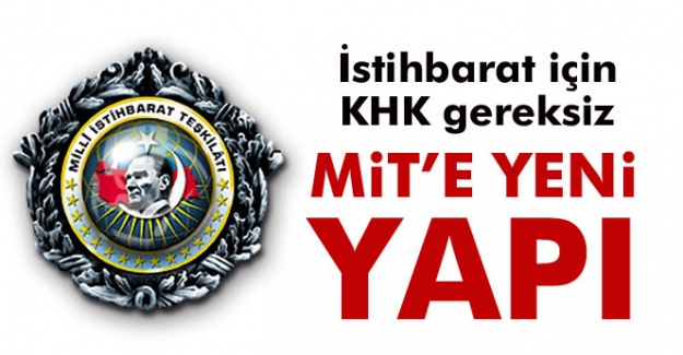 MİT'e Yeni Yapı