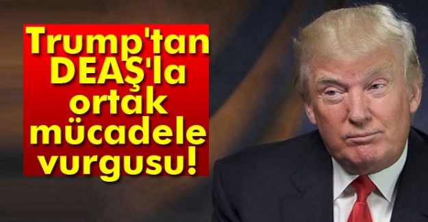 Trump'tan DEAŞ'la ortak mücadele vurgusu!