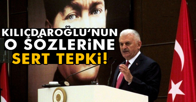 Başbakan Yıldırım, Kılıçdaroğlu'na sert çıktı