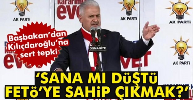 Başbakan Yıldırım’dan Kılıçdaroğlu’na: Sana mı düştü FETÖ’ye sahip çıkmak?