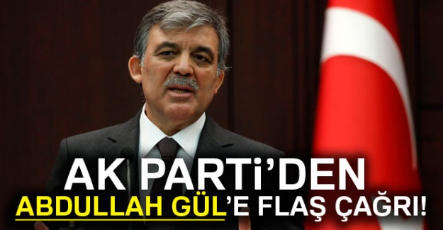 AK Parti’den Abdullah Gül'e flaş çağrı