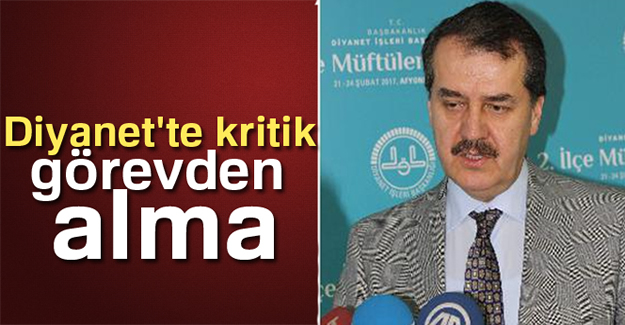 Diyanet İşleri Başkan Yardımcısı görevden alındı