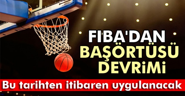 FIBA'dan başörtüsü devrimi