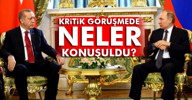 Kritik görüşmede neler konuşuldu?