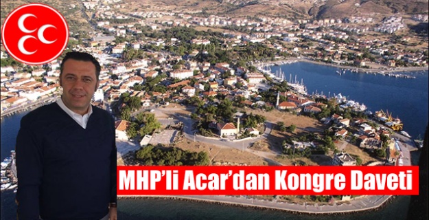 MHP’li Acar’dan Kongre Daveti