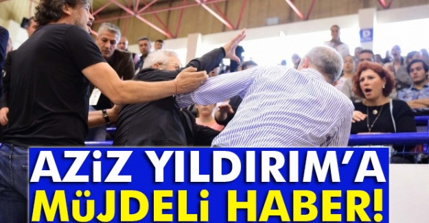 Aziz Yıldırım'a müjdeli haber