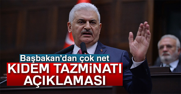 Başbakan Yıldırım'dan flaş kıdem tazminatı açıklaması