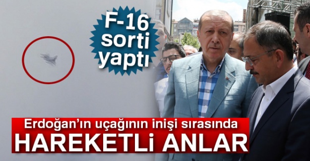 Cumhurbaşkanının uçağının inişi sırasında F-16 sorti yaptı