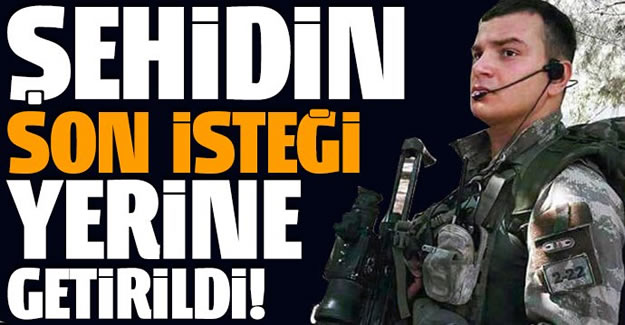 Lice şehidinin son isteği yerine getirildi