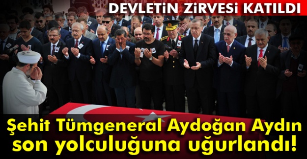 Şehit Tümgeneral Aydoğan Aydın son yolculuğuna uğurlandı