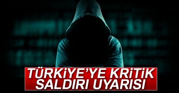 Türkiye'ye kritik saldırı uyarısı