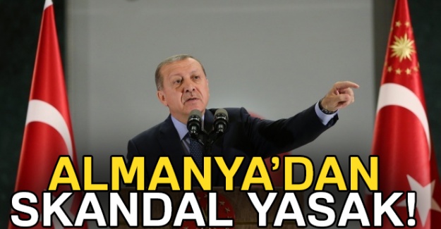 Almanya'dan skandal yasak!