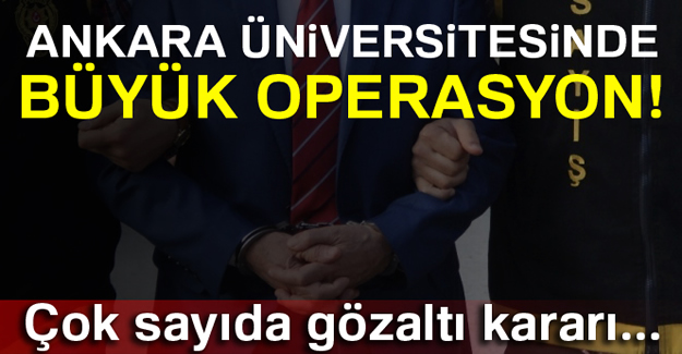 Ankara Üniversitesinde Bylock operasyonu