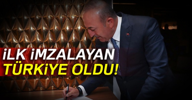 İlk imzalayan Türkiye oldu!