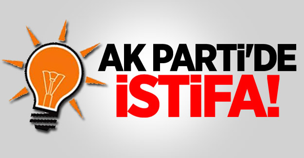 AK Parti'de istifa!
