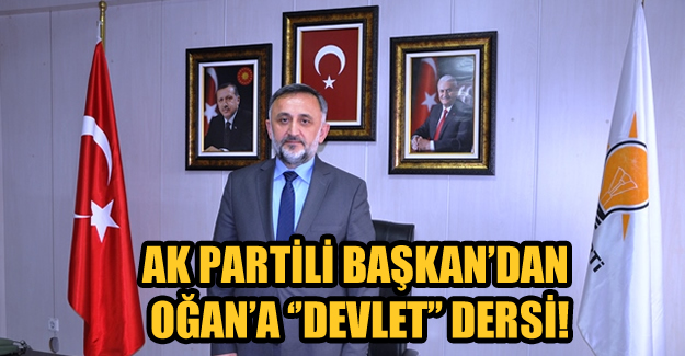 AK Partili Başkan'dan Oğan'a ''Devlet'' dersi!
