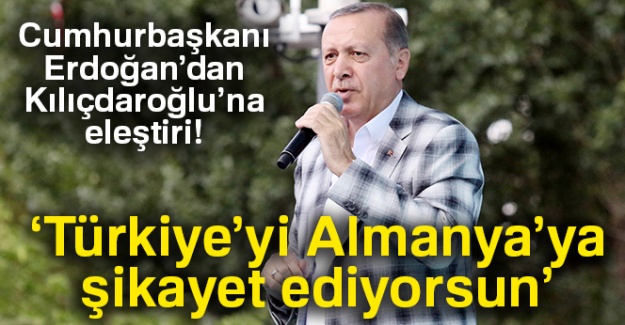 Cumhurbaşkanı Erdoğan'dan Kılıçdaroğlu'na eleştiri!