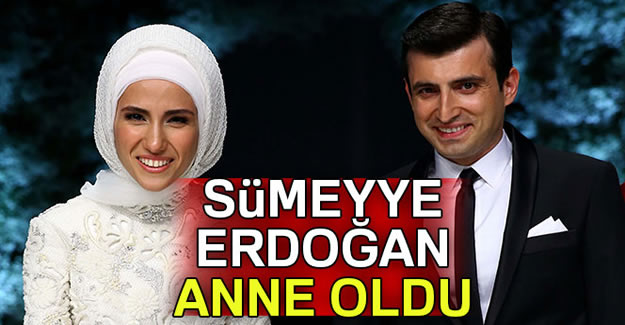 Sümeyye Erdoğan anne oldu| Cinsiyeti ne, ismini ne koydu?