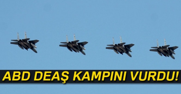 ABD DEAŞ kampını vurdu!