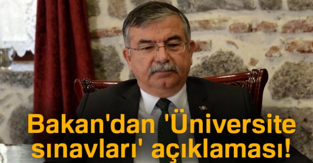 Bakan'dan 'Üniversite sınavları' açıklaması!